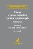 Ustawa o prawie autorskim i prawach pokrewnych. Komentarz Ustawa o prawie autorskim i prawach pokrewnych. Komentarz