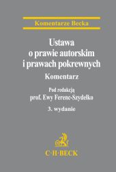 Ustawa o prawie autorskim i prawach pokrewnych. Komentarz Ustawa o prawie autorskim i prawach pokrewnych. Komentarz