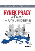 Rynek pracy w Polsce i w Unii Europejskiej Rynek pracy w Polsce i w Unii Europejskiej