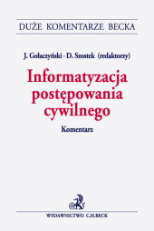 Informatyzacja postępowania cywilnego. Komentarz Informatyzacja postępowania cywilnego. Komentarz