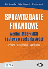 Sprawozdanie finansowe według MSSF/MSR i ustawy o rachunkowości Sprawozdanie finansowe według MSSF/MSR i ustawy o rachunkowości
