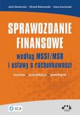 Sprawozdanie finansowe według MSSF/MSR i ustawy o rachunkowości Sprawozdanie finansowe według MSSF/MSR i ustawy o rachunkowości