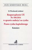 Rozporządzenie UE nr 596/2014 w sprawie nadużyć na rynku Prawo rynku kapitałowego Rozporządzenie UE nr 596/2014 w sprawie nadużyć na rynku Prawo rynku kapitałowego