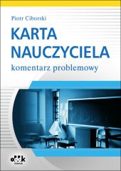 Karta Nauczyciela Komentarz problemowy Karta Nauczyciela Komentarz problemowy