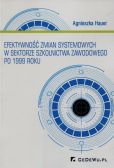 Efektywność zmian systemowych w sektorze szkolnictwa zawodowego po 1999 roku Efektywność zmian systemowych w sektorze szkolnictwa zawodowego po 1999 roku