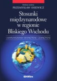 Stosunki międzynarodowe w regionie Bliskiego Wschodu Stosunki międzynarodowe w regionie Bliskiego Wschodu