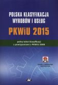 Polska klasyfikacja wyrobów i usług PKWiU 2015 Polska klasyfikacja wyrobów i usług PKWiU 2015