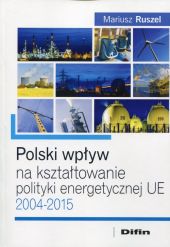 Polski wpływ na kształtowanie polityki energetycznej UE Polski wpływ na kształtowanie polityki energetycznej UE