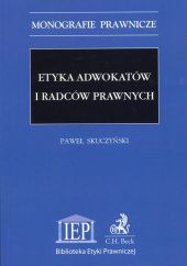 Etyka adwokatów i radców prawnych Etyka adwokatów i radców prawnych