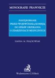 Postępowanie przed Wojewódzką Komisją do spraw orzekania o zdarzeniach medycznych Postępowanie przed Wojewódzką Komisją do spraw orzekania o zdarzeniach medycznych