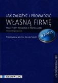 Jak założyć i prowadzić własną firmę Jak założyć i prowadzić własną firmę