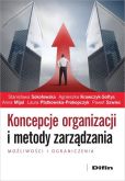 Koncepcje organizacji i metody zarządzania Koncepcje organizacji i metody zarządzania