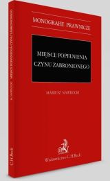 Miejsce popełnienia czynu zabronionego Miejsce popełnienia czynu zabronionego
