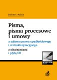 Pisma pisma procesowe i umowy z zakresu prawa upadłościowego i restrukturyzacyjnego z objaśnieniami Pisma pisma procesowe i umowy z zakresu prawa upadłościowego i restrukturyzacyjnego z objaśnieniami
