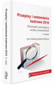 Przepisy i zestawienia kadrowe 2016 Obowiązki pracodawcy wobec pracownika Przepisy i zestawienia kadrowe 2016 Obowiązki pracodawcy wobec pracownika