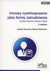 Umowy cywilnoprawne jako forma zatrudnienia Umowy cywilnoprawne jako forma zatrudnienia