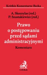 Prawo o postępowaniu przed sądami administracyjnymi Komentarz Prawo o postępowaniu przed sądami administracyjnymi Komentarz