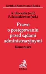 Prawo o postępowaniu przed sądami administracyjnymi Komentarz Prawo o postępowaniu przed sądami administracyjnymi Komentarz