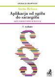 Aplikacja od ogółu do szczegółu. Akty normatywne w pigułce Aplikacja od ogółu do szczegółu. Akty normatywne w pigułce