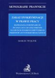 Zakaz dyskryminacji w prawie pracy Zakaz dyskryminacji w prawie pracy