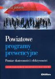 Powiatowe programy prewencyjne Pomiar skuteczności i efektywnoście Powiatowe programy prewencyjne Pomiar skuteczności i efektywnoście