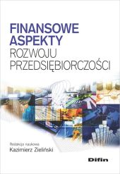 Finansowe aspekty rozwoju przedsiębiorczości Finansowe aspekty rozwoju przedsiębiorczości