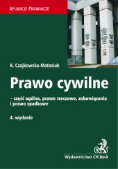 Prawo cywilne - część ogólna, prawo rzeczowe, zobowiązania i prawo spadków Prawo cywilne - część ogólna, prawo rzeczowe, zobowiązania i prawo spadków