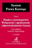 Nauka o przestępstwie Wyłączenie i ograniczenie odpowiedzialności karnej Tom 4 Nauka o przestępstwie Wyłączenie i ograniczenie odpowiedzialności karnej Tom 4
