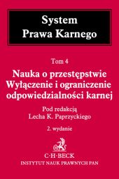 Nauka o przestępstwie Wyłączenie i ograniczenie odpowiedzialności karnej Tom 4 Nauka o przestępstwie Wyłączenie i ograniczenie odpowiedzialności karnej Tom 4