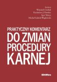 Praktyczny komentarz do zmian procedury karnej Praktyczny komentarz do zmian procedury karnej