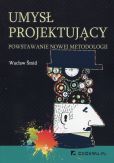 Umysł projektujący powstawanie nowej metodologii Umysł projektujący powstawanie nowej metodologii