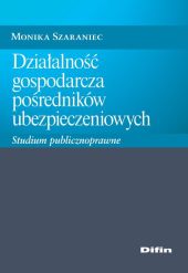Działalność gospodarcza pośredników ubezpieczeniowych Działalność gospodarcza pośredników ubezpieczeniowych