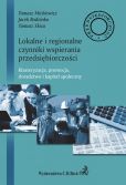 Lokalne i regionalne czynniki wsparcia przedsiębiorczości. Lokalne i regionalne czynniki wsparcia przedsiębiorczości.