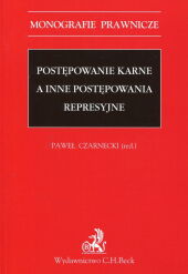 Postępowanie karne a inne postępowania represyjne Postępowanie karne a inne postępowania represyjne