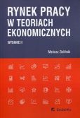 Rynek pracy w teoriach ekonomicznych Rynek pracy w teoriach ekonomicznych