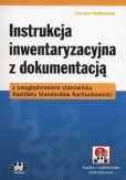 Instrukcja inwentaryzacyjna z dokumentacją z uwzględnieniem stanowiska Komitetu Standardów Rachunkowości Instrukcja inwentaryzacyjna z dokumentacją z uwzględnieniem stanowiska Komitetu Standardów Rachunkowości