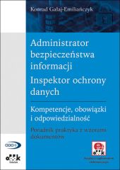Administrator bezpieczeństwa informacji Inspektor ochrony danych Kompetencje, obowiązki i odpowied Administrator bezpieczeństwa informacji Inspektor ochrony danych Kompetencje, obowiązki i odpowied