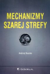 Mechanizmy szarej strefy Mechanizmy szarej strefy