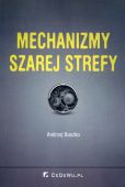 Mechanizmy szarej strefy Mechanizmy szarej strefy