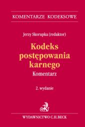 Kodeks postępowania karnego. Komentarz Kodeks postępowania karnego. Komentarz