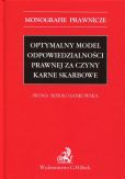 Optymalny model odpowiedzialności prawnej za czyny karne skarbowe Optymalny model odpowiedzialności prawnej za czyny karne skarbowe