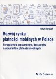 Rozwój rynku płatności mobilnych w Polsce Rozwój rynku płatności mobilnych w Polsce