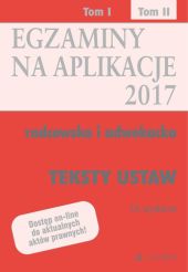 Egzaminy Aplikacje radcowska i adwokacka Tom 2 teksty Egzaminy Aplikacje radcowska i adwokacka Tom 2 teksty