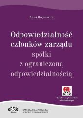 Odpowiedzialność członków zarządu spółki z ograniczoną odpowiedzialnością Odpowiedzialność członków zarządu spółki z ograniczoną odpowiedzialnością