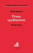 Prawo upadłościowe Komentarz Prawo upadłościowe. Komentarz Prawo upadłościowe Komentarz Prawo upadłościowe. Komentarz