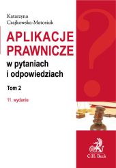 Aplikacje prawnicze w pytaniach i odpowiedziach. Tom 2 Aplikacje prawnicze w pytaniach i odpowiedziach. Tom 2