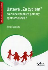 Ustawa Za życiem oraz inne zmiany w pomocy społecznej 2017 Ustawa Za życiem oraz inne zmiany w pomocy społecznej 2017