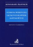 Ochrona wierzycieli łączących się spółek kapitałowych Ochrona wierzycieli łączących się spółek kapitałowych