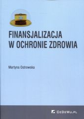 Finansjalizacja w ochronie zdrowia Finansjalizacja w ochronie zdrowia
