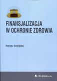Finansjalizacja w ochronie zdrowia Finansjalizacja w ochronie zdrowia